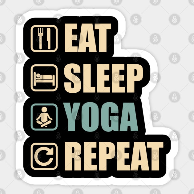 Eat Sleep Yoga Repeat - Funny Yoga Lovers Gift Sticker by DnB